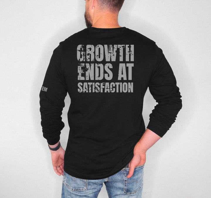 Growth Ends At Satisfaction — Long Sleeve Tee