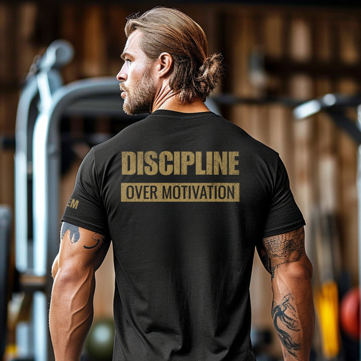 Discipline Over Motivation | Back-Fortem Apparel