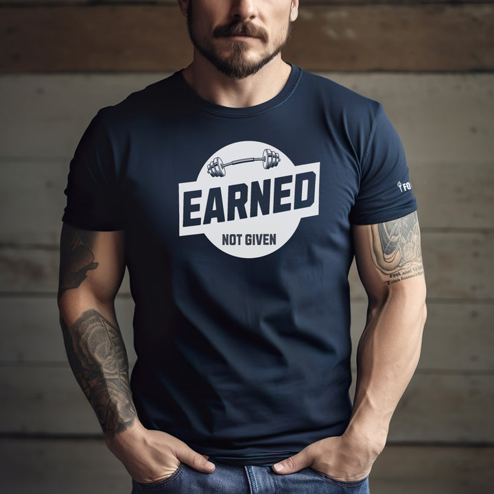 Earned not Given t-shirt