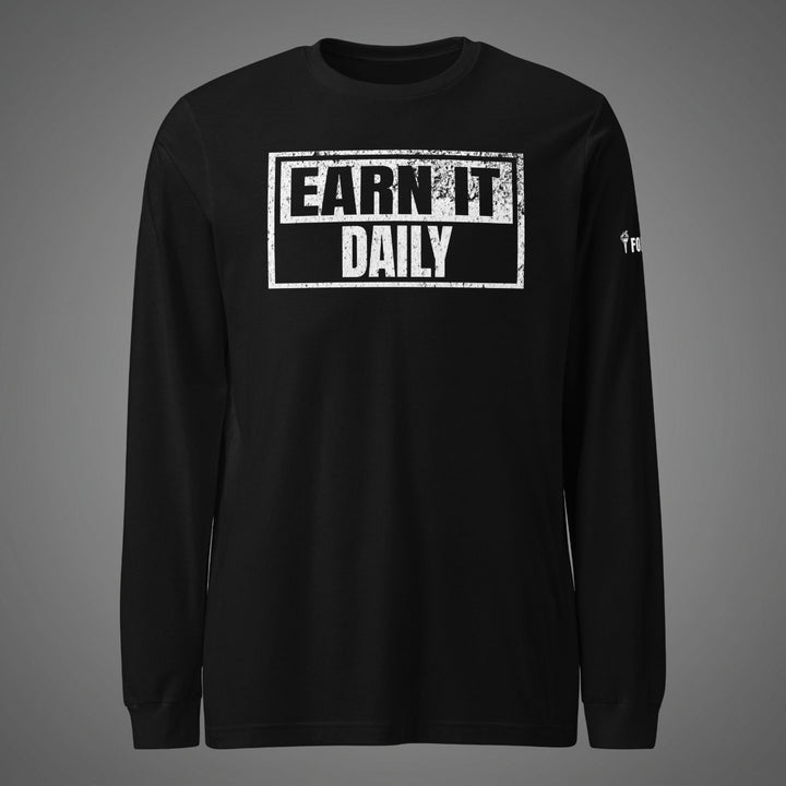 Earn It Daily -  Long Sleeve Tee