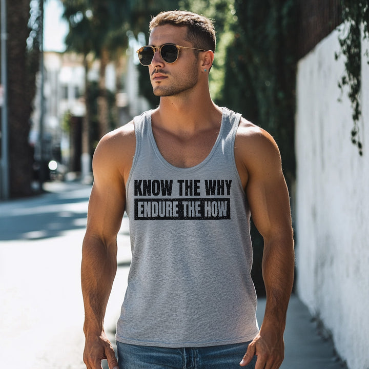 Know The Why Endure The How — Tank