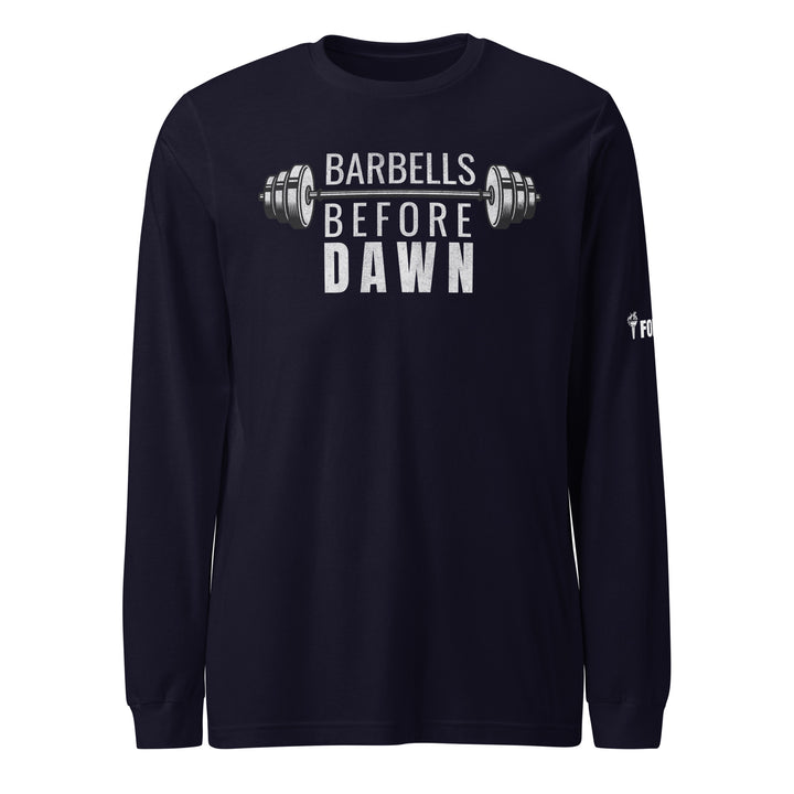 Barbells Before Dawn Long Sleeve Tee-Fortem Apparel