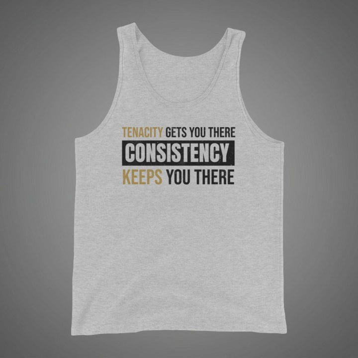 Consistency Keeps You There - Tank-Fortem Apparel