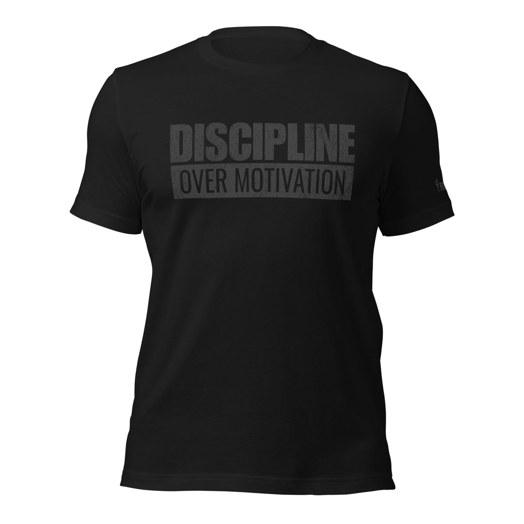 Discipline Over Motivation | Tee-Fortem Apparel