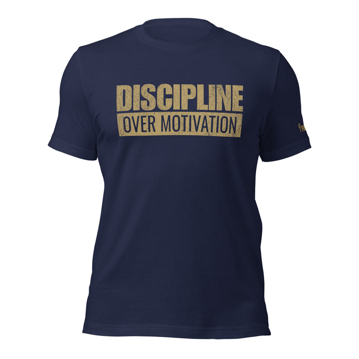 Discipline Over Motivation | Tee-Fortem Apparel