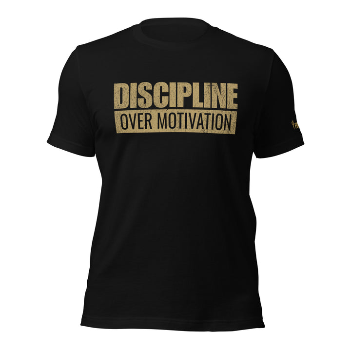 Discipline Over Motivation | Tee-Fortem Apparel