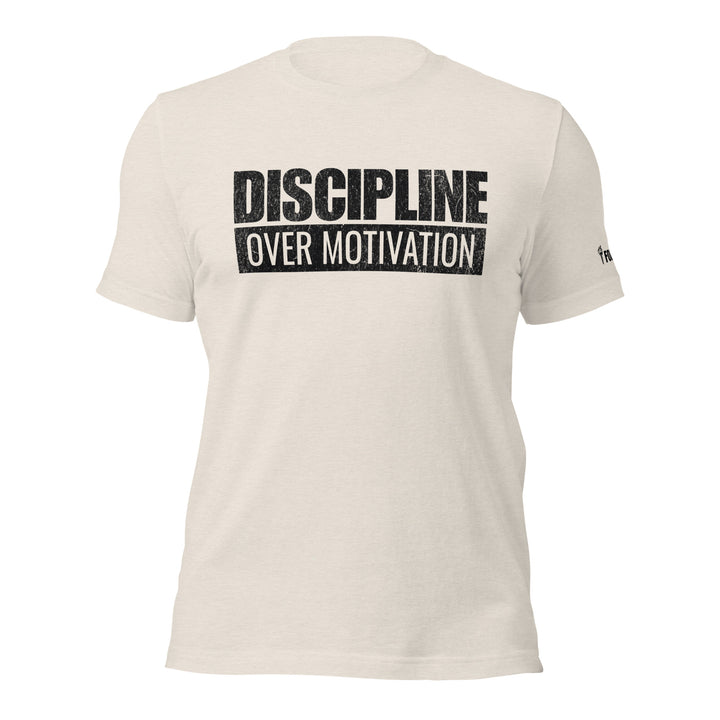 Discipline Over Motivation | Tee-Fortem Apparel