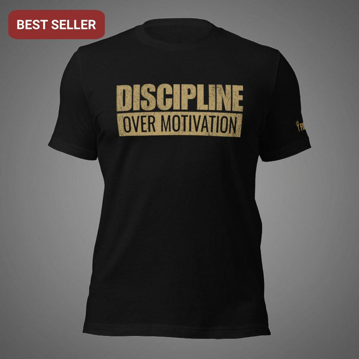 Discipline Over Motivation | Tee-Fortem Apparel