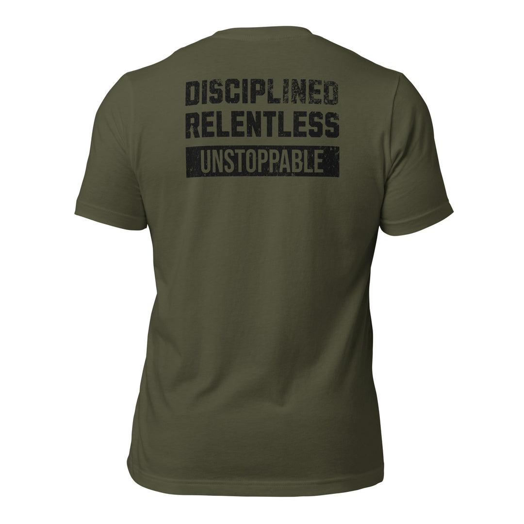 Disciplined Relentless Unstoppable | Tee-Fortem Apparel