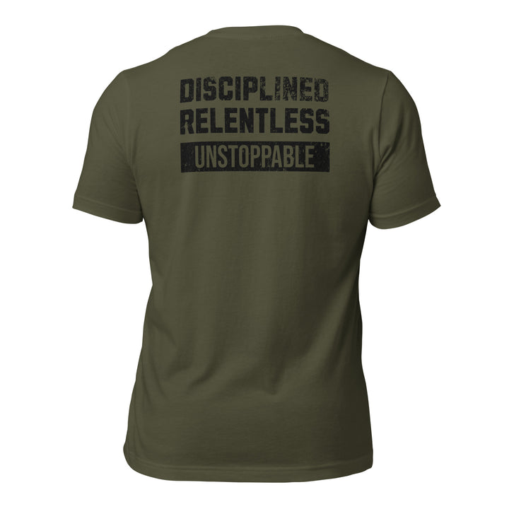 Disciplined Relentless Unstoppable | Tee-Fortem Apparel