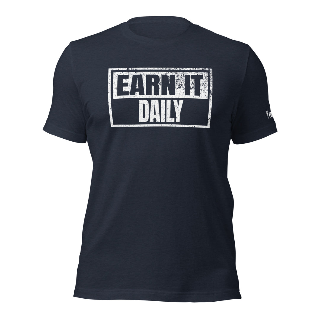 Earn It Daily | Front | Tee-Fortem Apparel