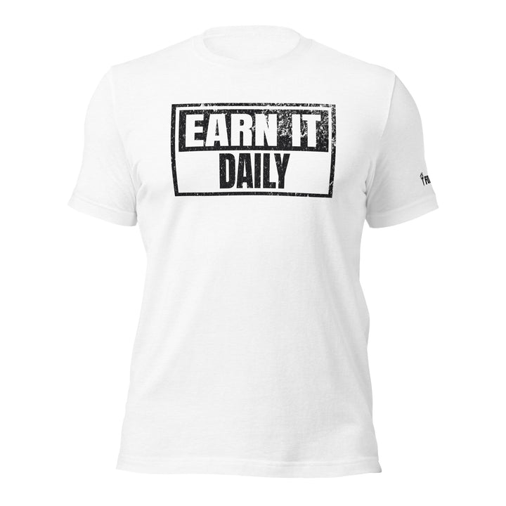 Earn It Daily | Front | Tee-Fortem Apparel