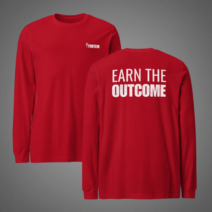 Earn The Outcome - Long Sleeve Tee-Fortem Apparel