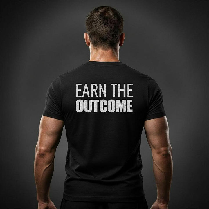 Earn The Outcome | Tee-Fortem Apparel