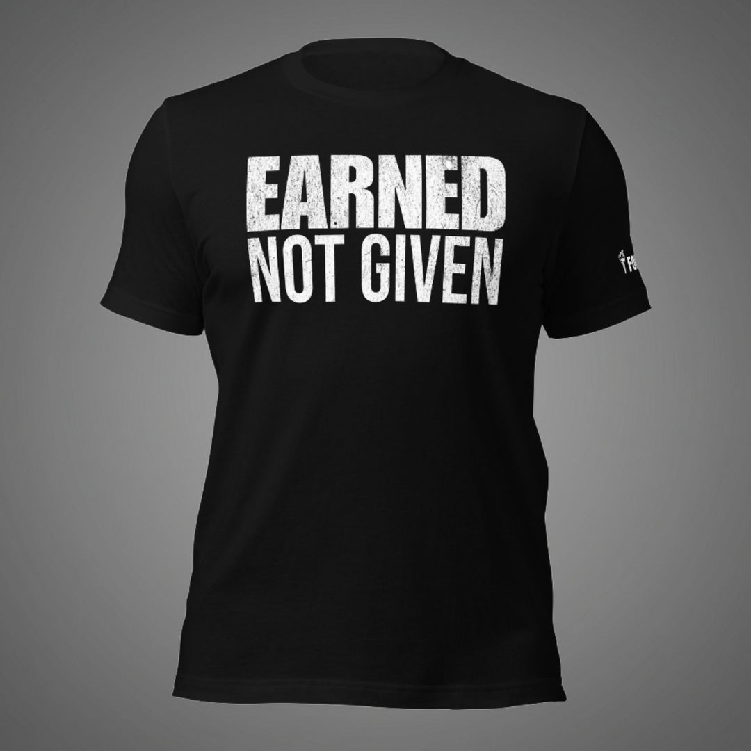 Earned Not Given | Front | Tee-Fortem Apparel
