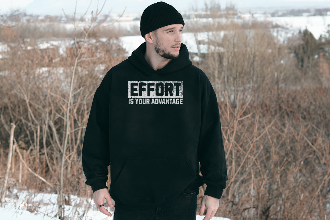 Effort Is Your Advantage — Hoodie-Fortem Apparel