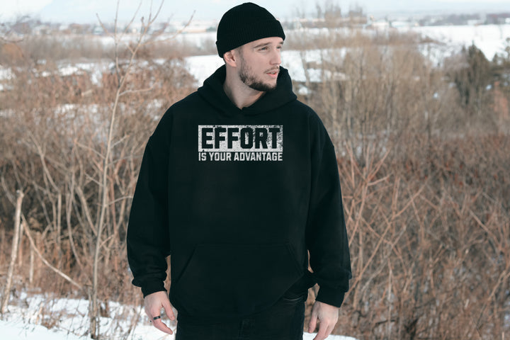 Effort Is Your Advantage — Hoodie-Fortem Apparel