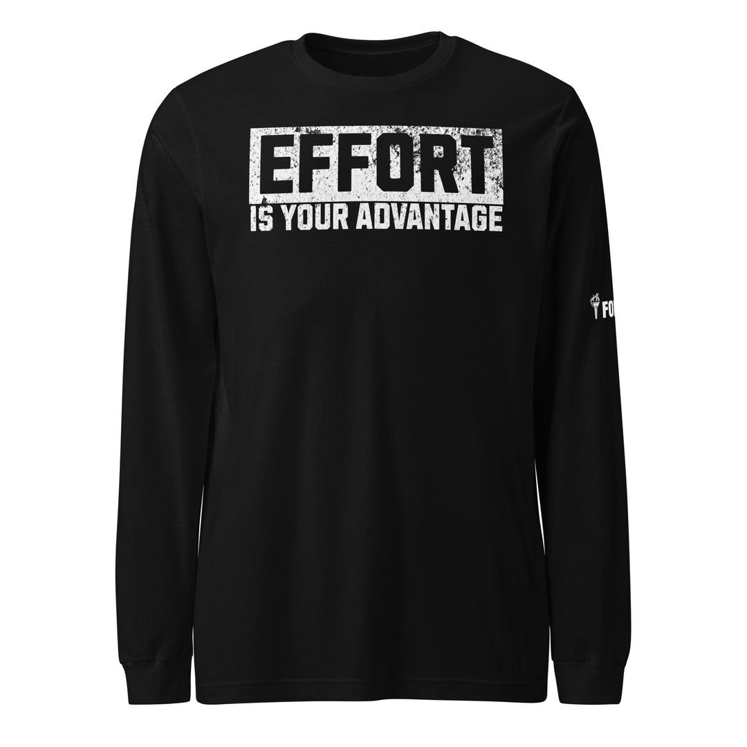 Effort Is Your Advantage Long Sleeve Tee-Fortem Apparel