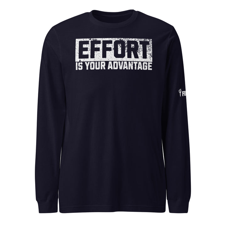 Effort Is Your Advantage Long Sleeve Tee-Fortem Apparel