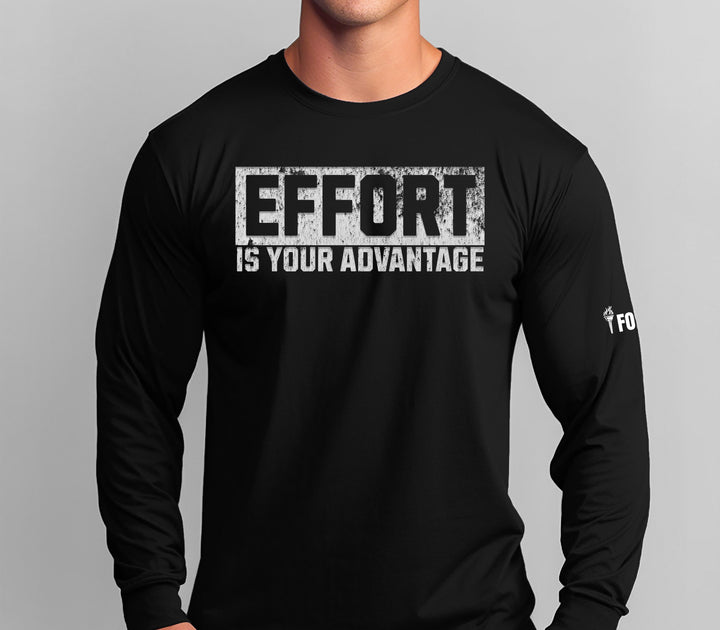 Effort Is Your Advantage — Long Sleeve Tee-Fortem Apparel