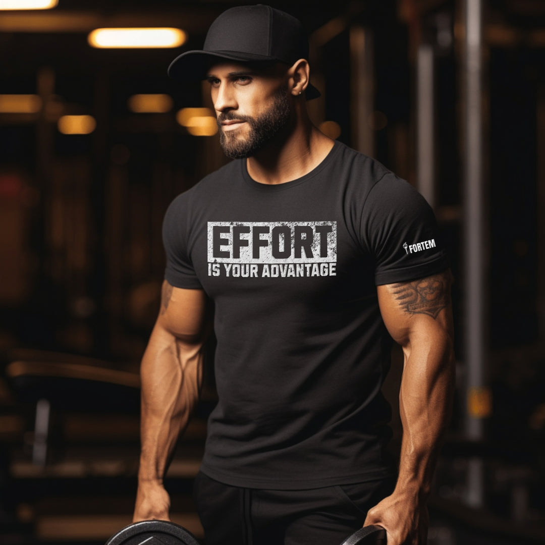 Effort Is Your Advantage-Fortem Apparel