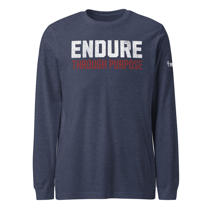 Endure Through Purpose - Long Sleeve Tee-Fortem Apparel