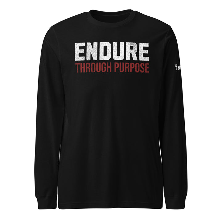 Endure Through Purpose - Long Sleeve Tee-Fortem Apparel