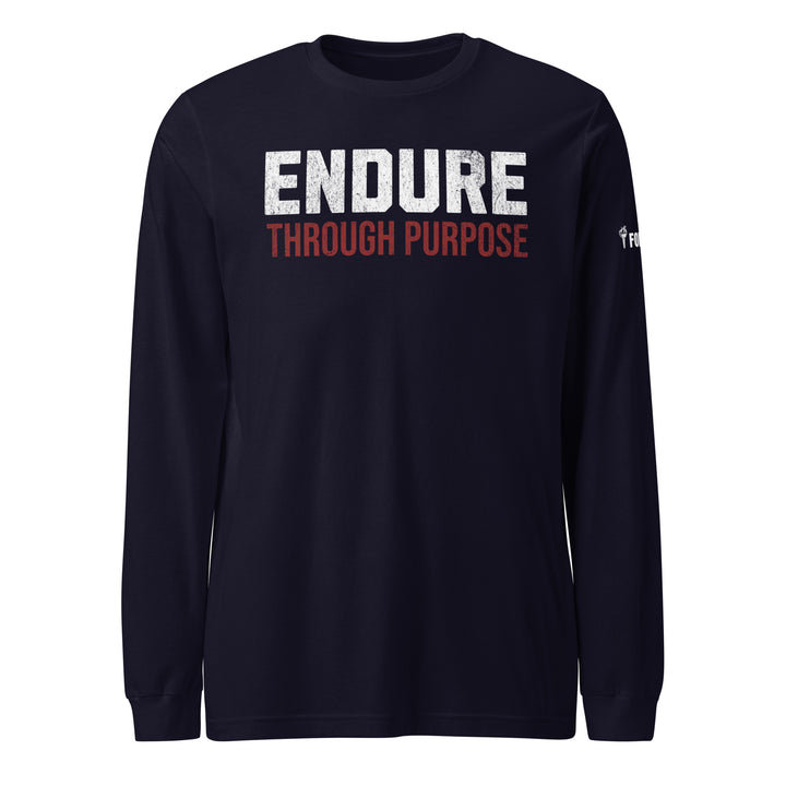 Endure Through Purpose - Long Sleeve Tee-Fortem Apparel