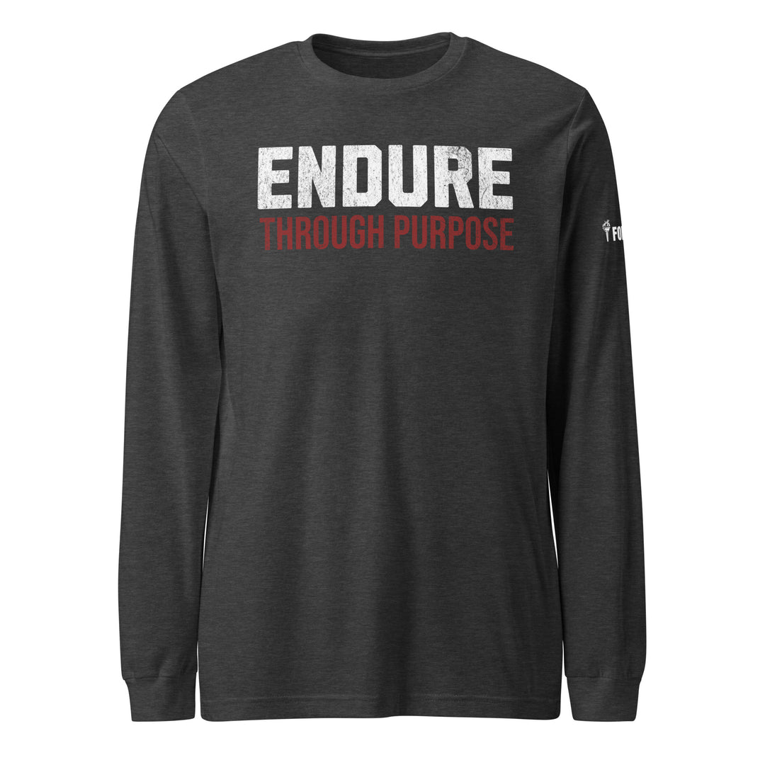 Endure Through Purpose - Long Sleeve Tee-Fortem Apparel