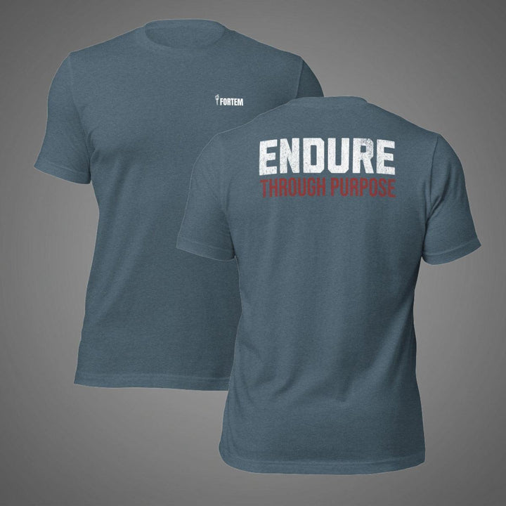 Endure Through Purpose | Tee-Fortem Apparel