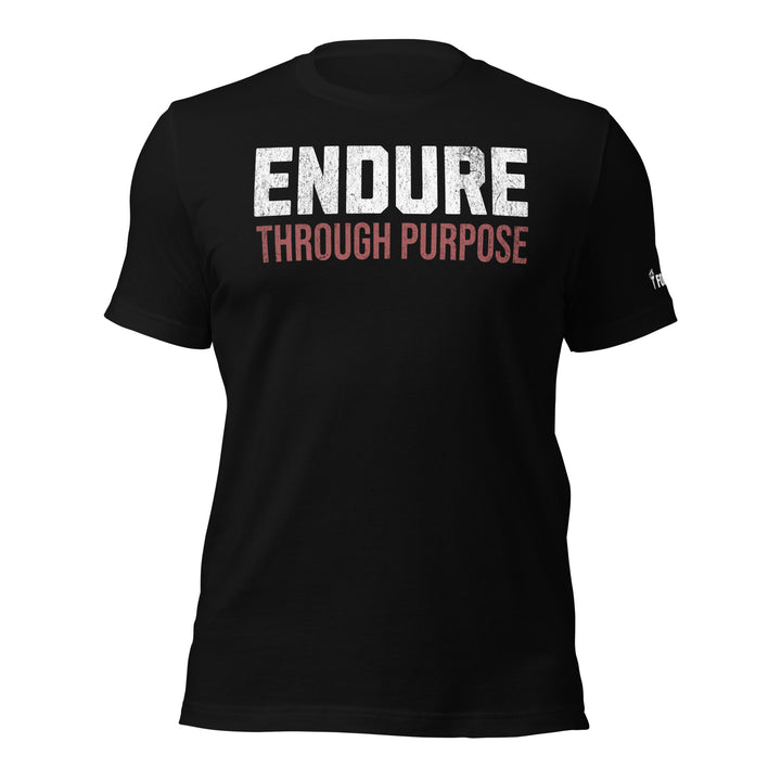 Endure Through Purpose | Front | Tee-Fortem Apparel