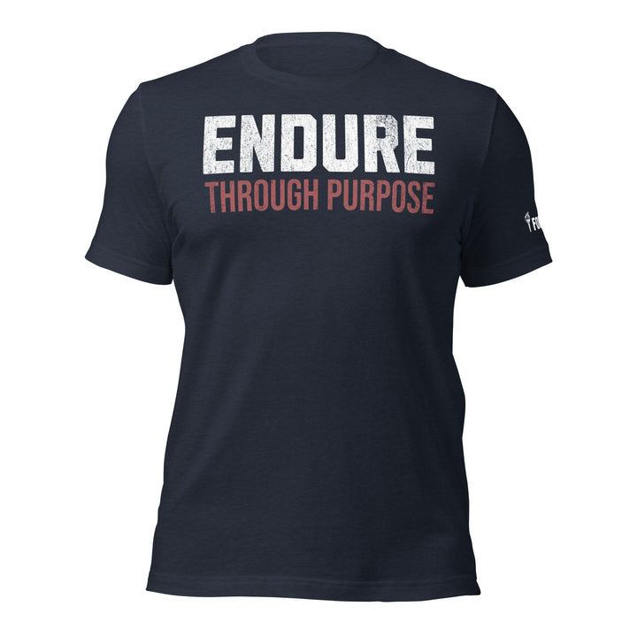 Endure Through Purpose | Front | Tee-Fortem Apparel