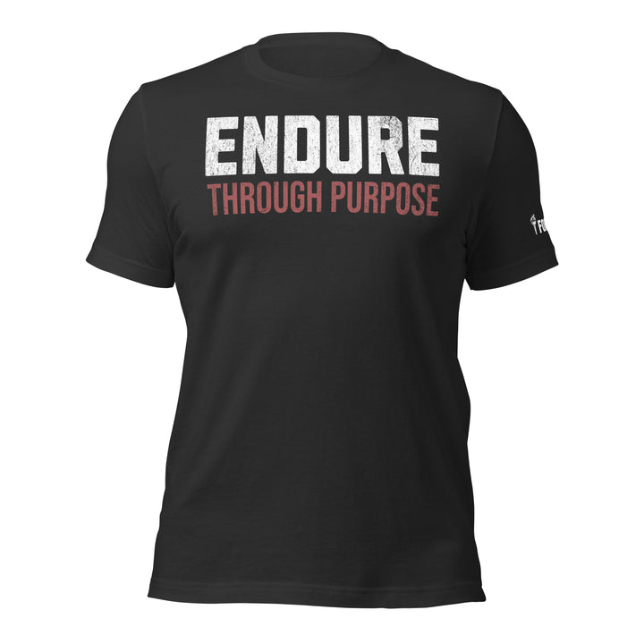 Endure Through Purpose | Front | Tee-Fortem Apparel