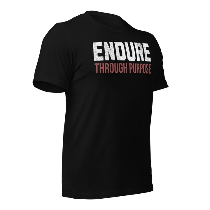 Endure Through Purpose | Front | Tee-Fortem Apparel