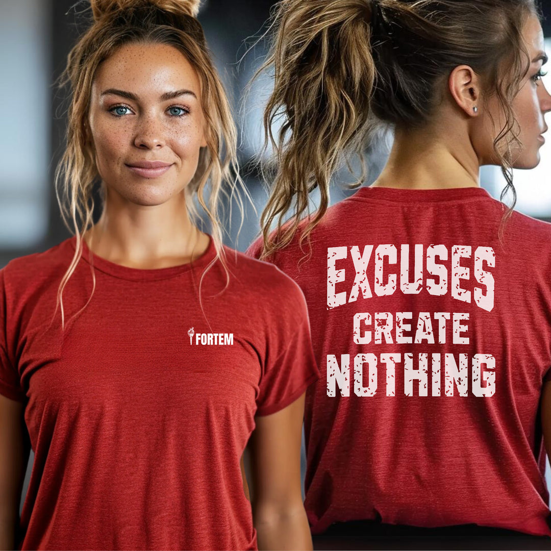 Excuses Create Nothing-Fortem Apparel