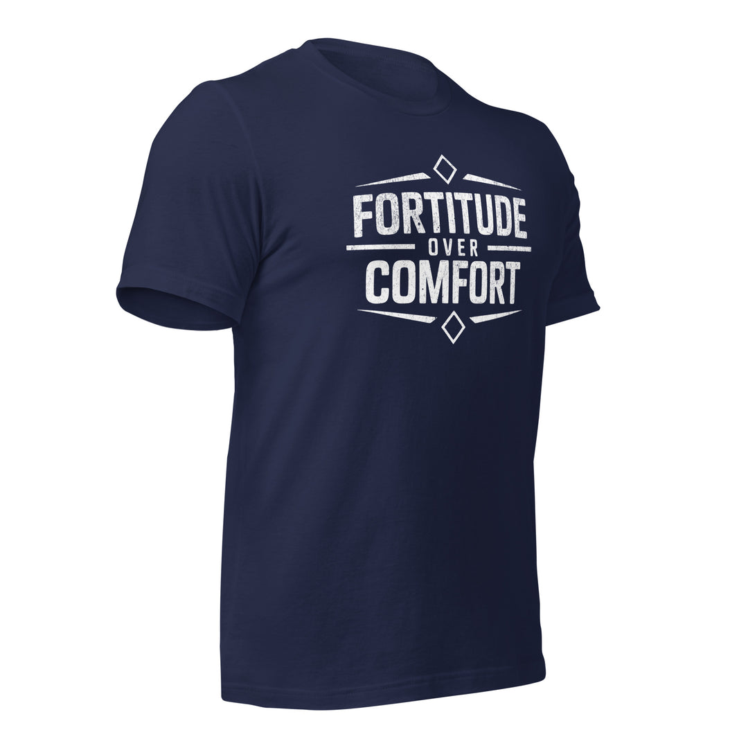 Fortitude over Comfort | Tee-Fortem Apparel