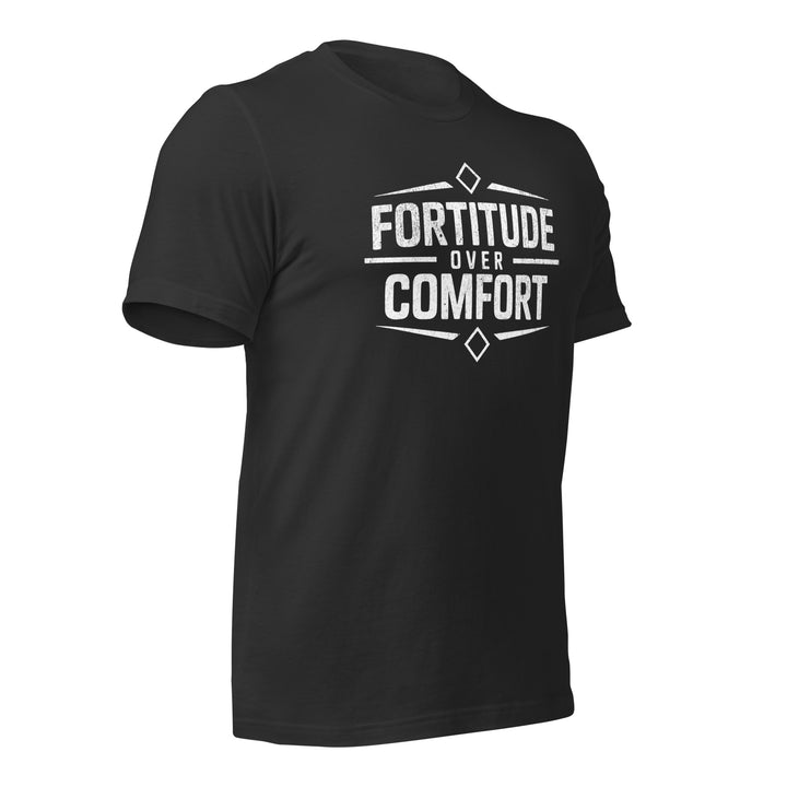 Fortitude over Comfort | Tee-Fortem Apparel