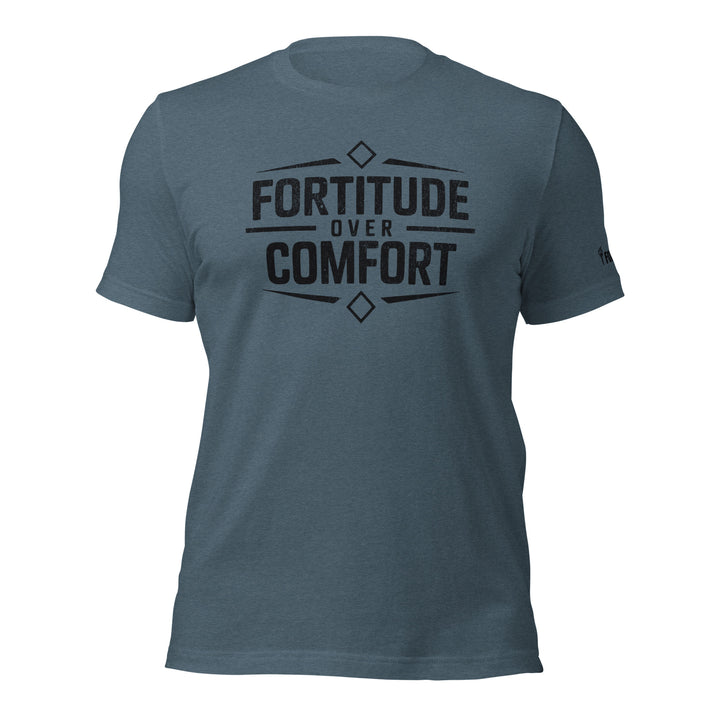 Fortitude over Comfort | Tee-Fortem Apparel
