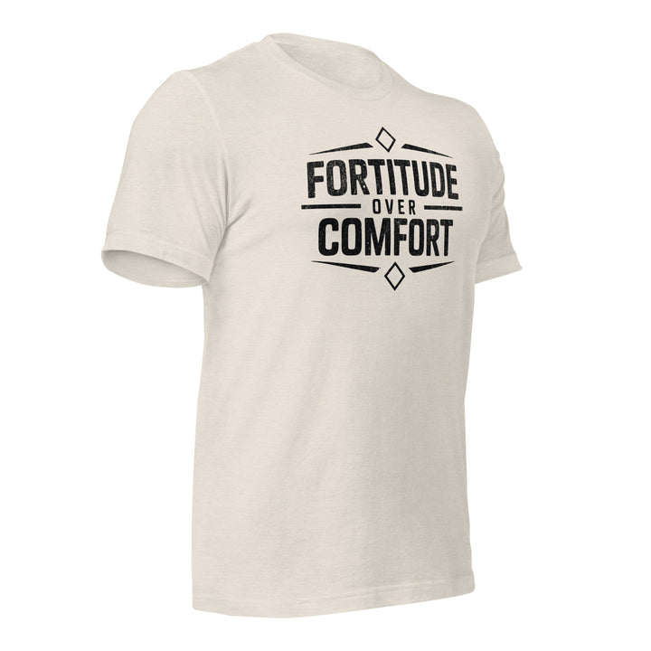 Fortitude over Comfort | Tee-Fortem Apparel