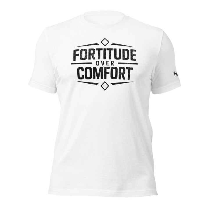 Fortitude over Comfort | Tee-Fortem Apparel