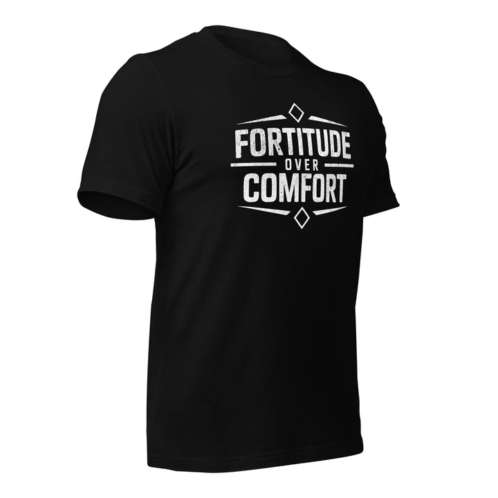 Fortitude over Comfort | Tee-Fortem Apparel