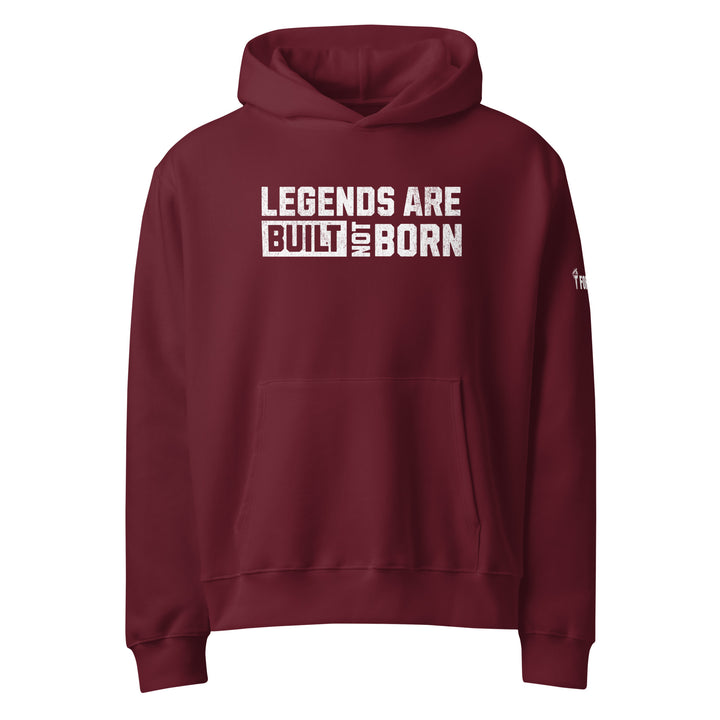 Legends Are Built Not Born-Fortem Apparel