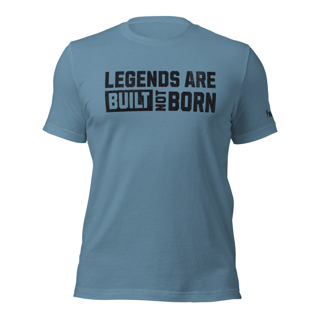 Legends Are Built Not Born | Tee-Fortem Apparel