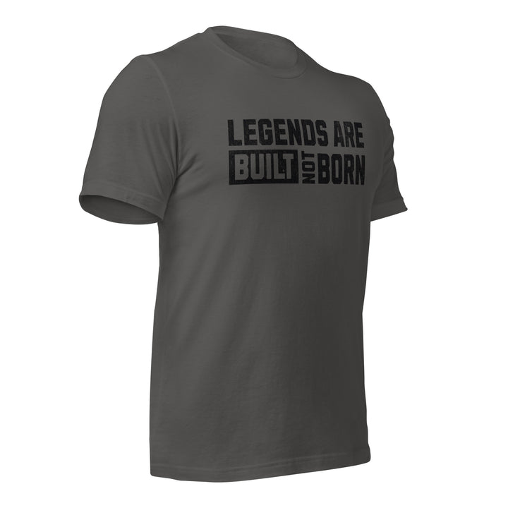Legends Are Built Not Born | Tee-Fortem Apparel