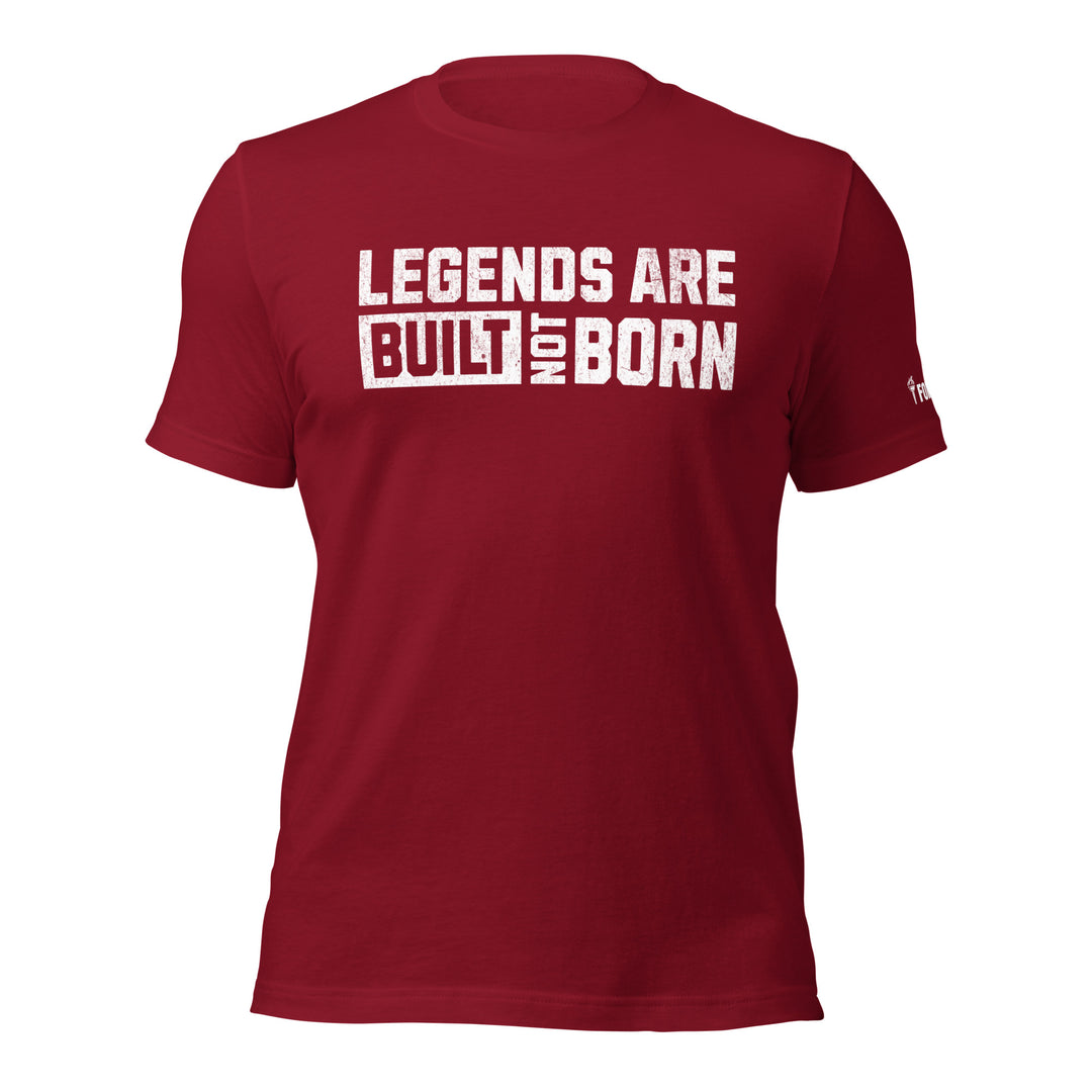 Legends Are Built Not Born | Tee-Fortem Apparel