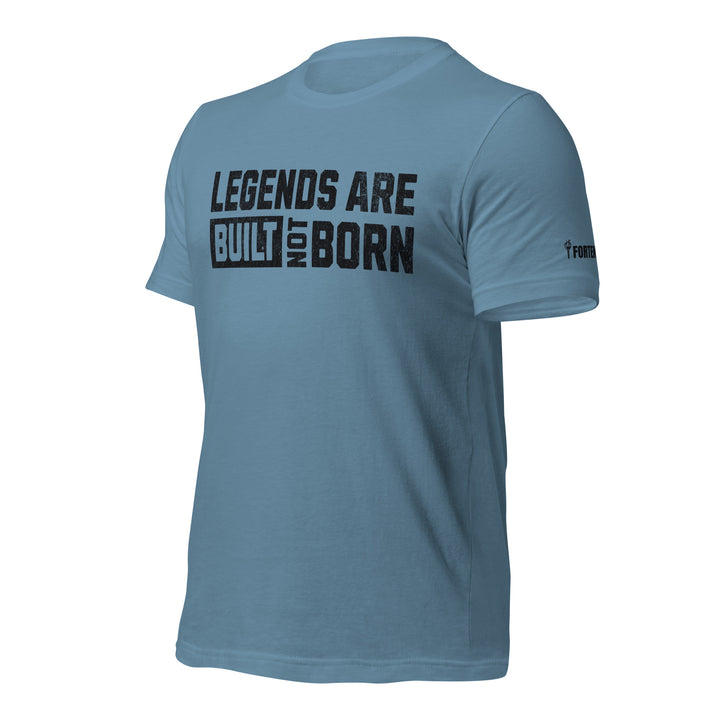 Legends Are Built Not Born | Tee-Fortem Apparel