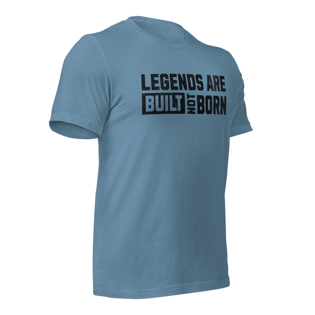 Legends Are Built Not Born | Tee-Fortem Apparel