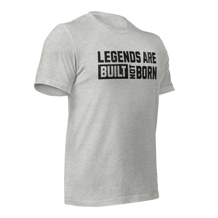 Legends Are Built Not Born | Tee-Fortem Apparel