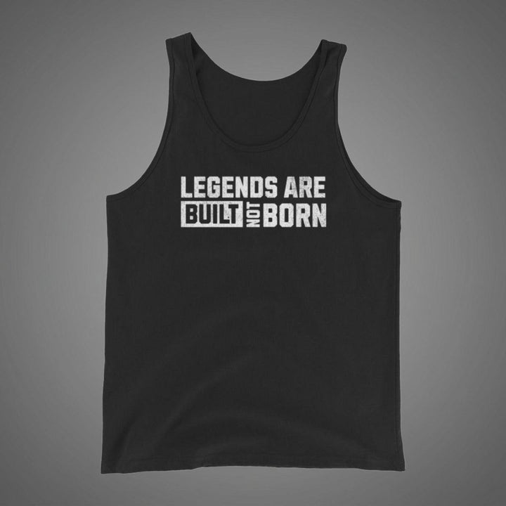 Legends Are Built Not Born - Tank-Fortem Apparel