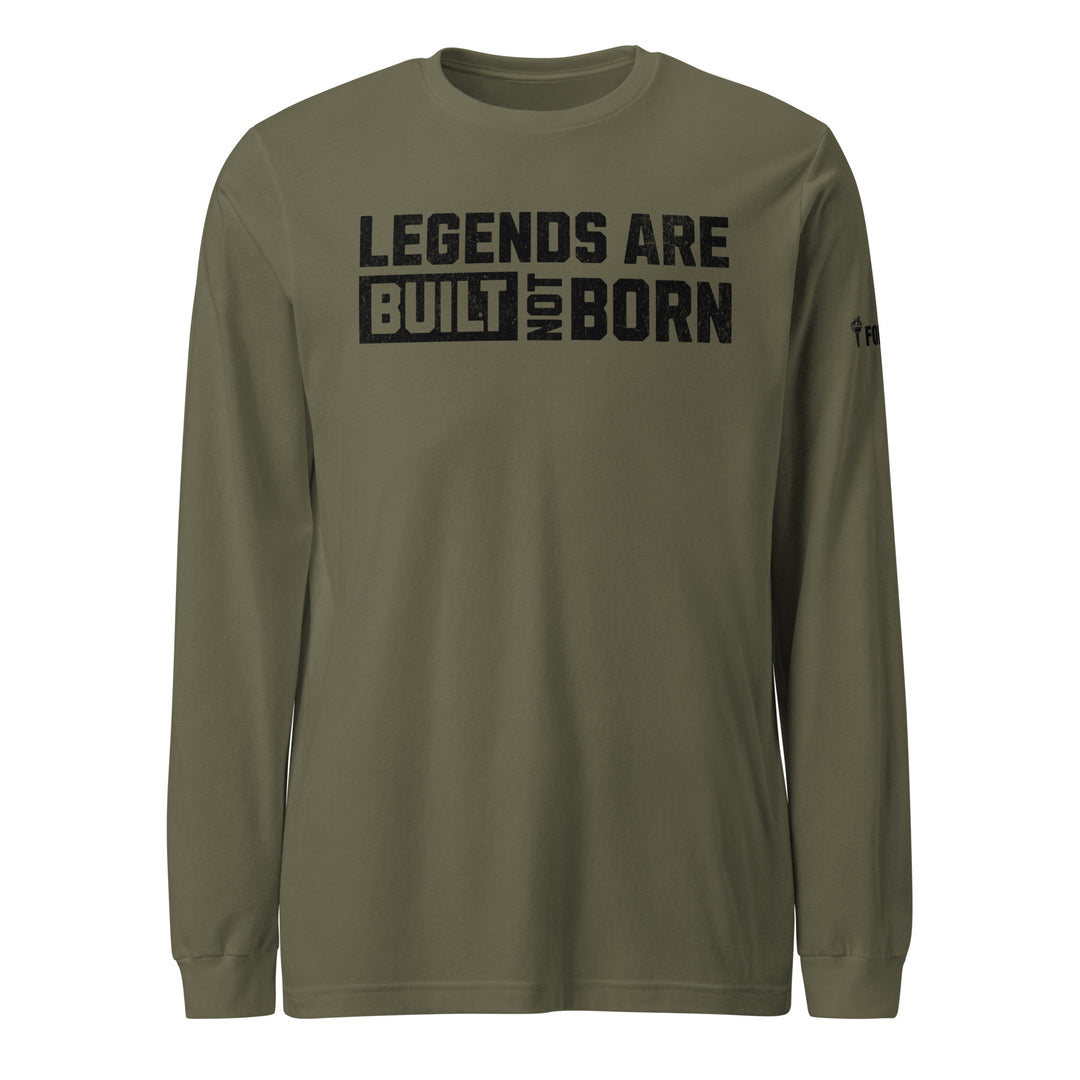 Legends Are Built Not Born — Long Sleeve Tee-Fortem Apparel